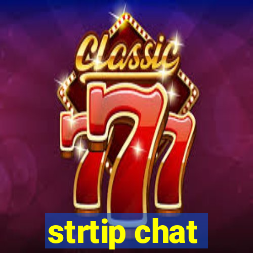 strtip chat